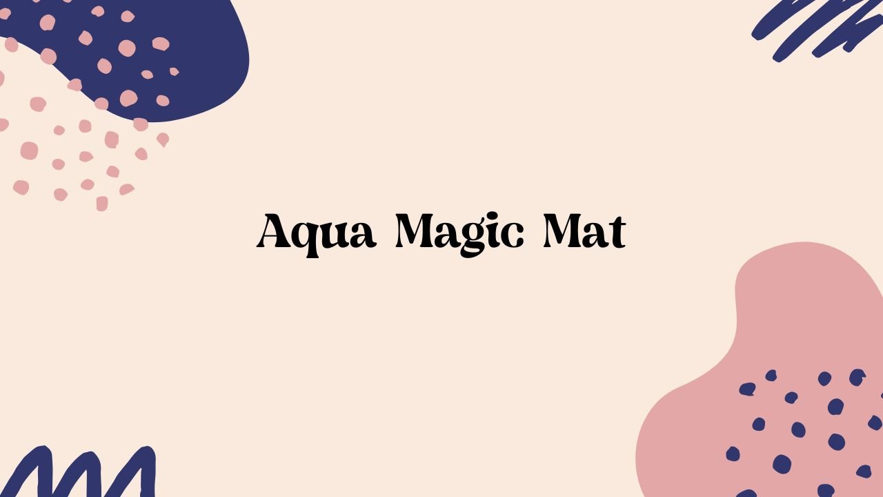 AQUA MAGIC MAT