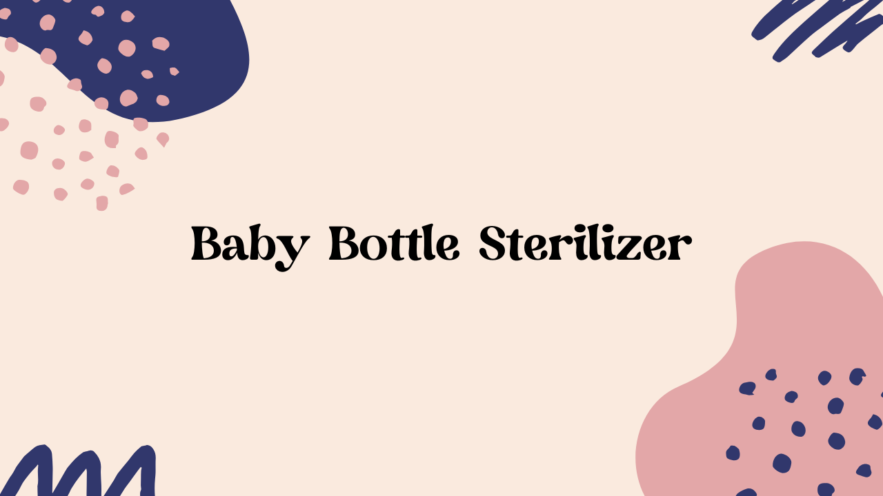 baby bottle sterilizer