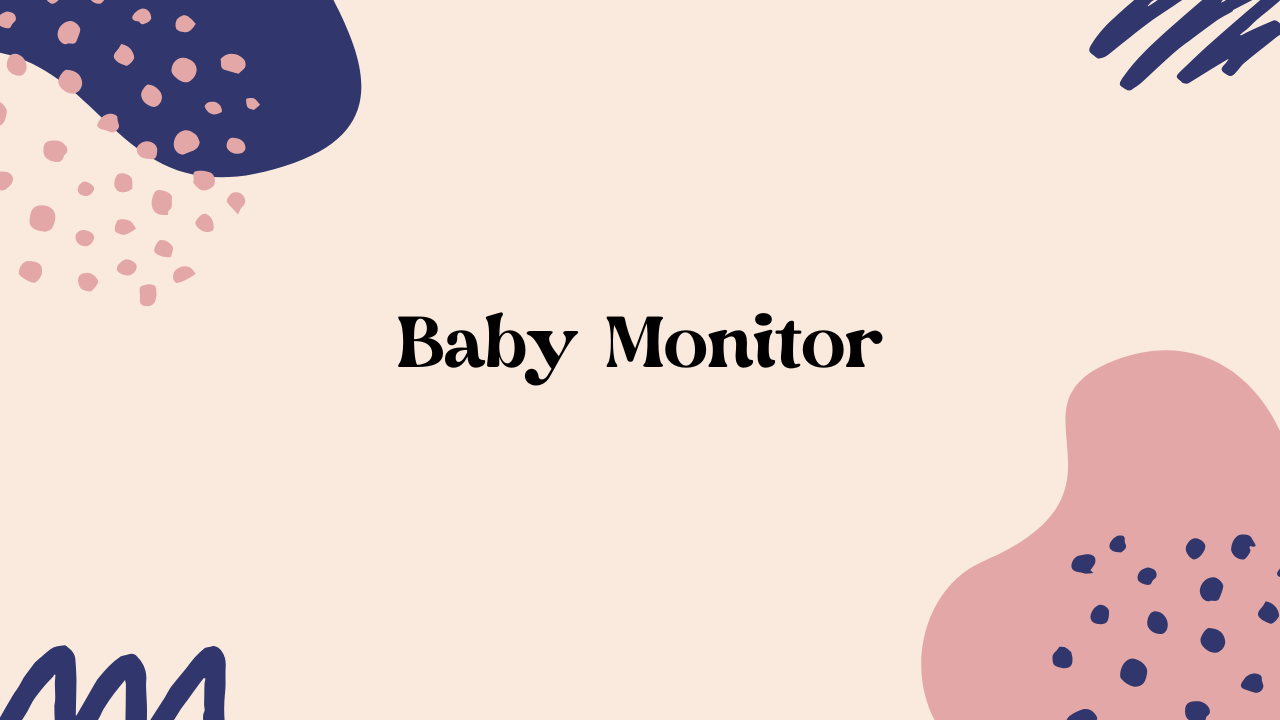 The Modern Parent’s Guide to Choosing the Best Baby Monitor with Camera