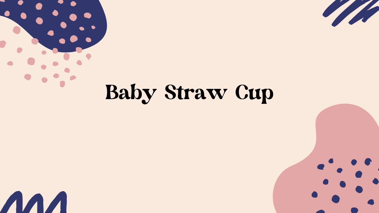 baby straw cup