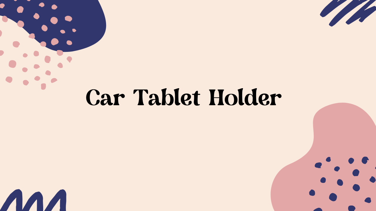 Effortless Entertainment: Tablet Holder for Toddlers During Long Car Rides