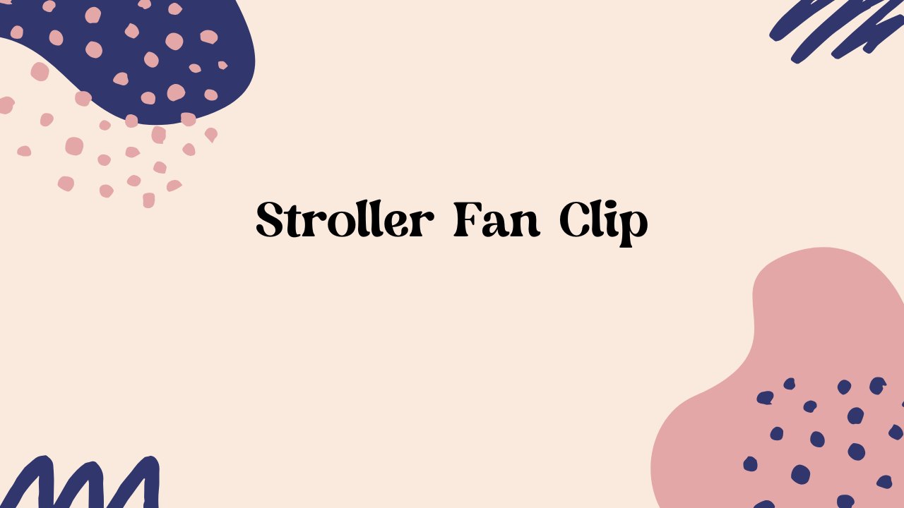 stroller fan clip