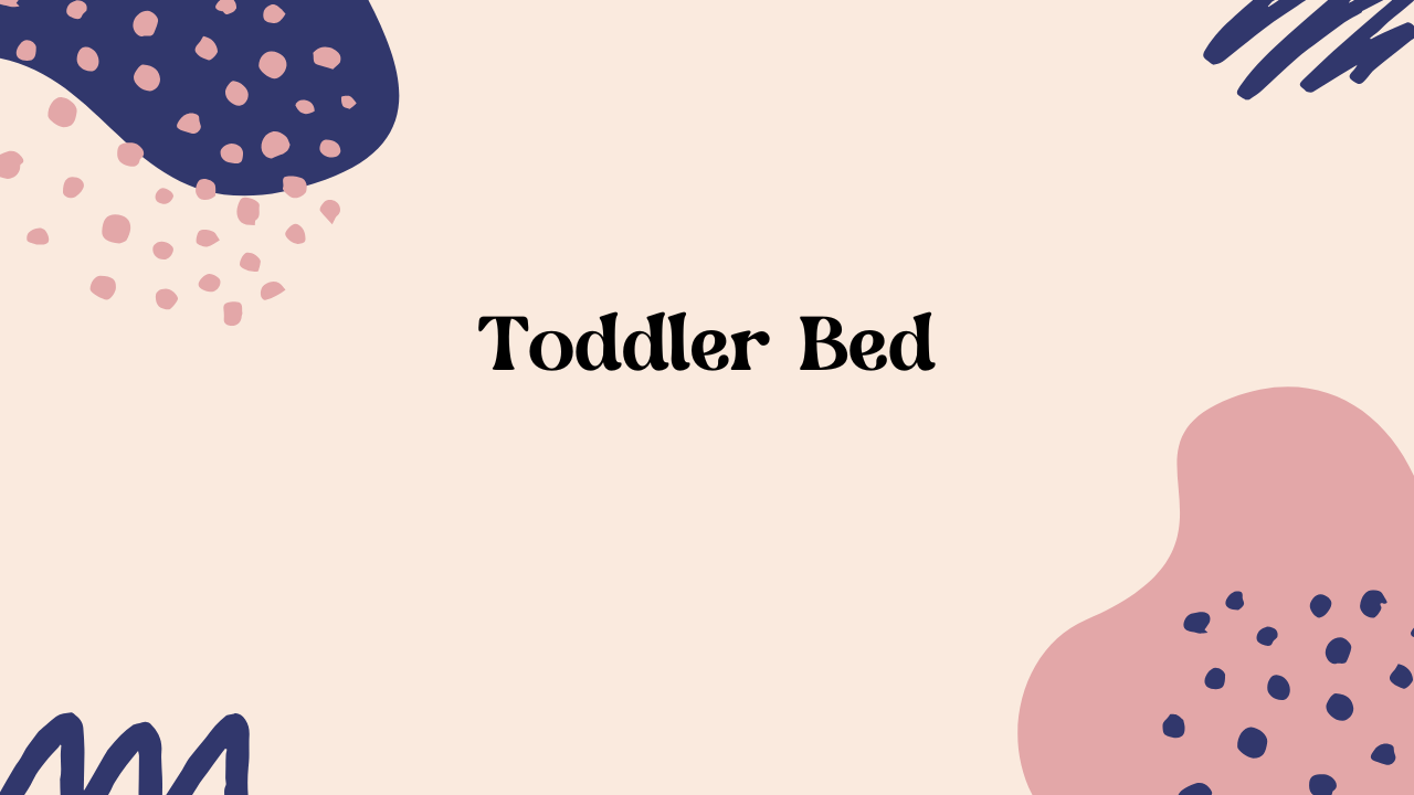 toddler bed