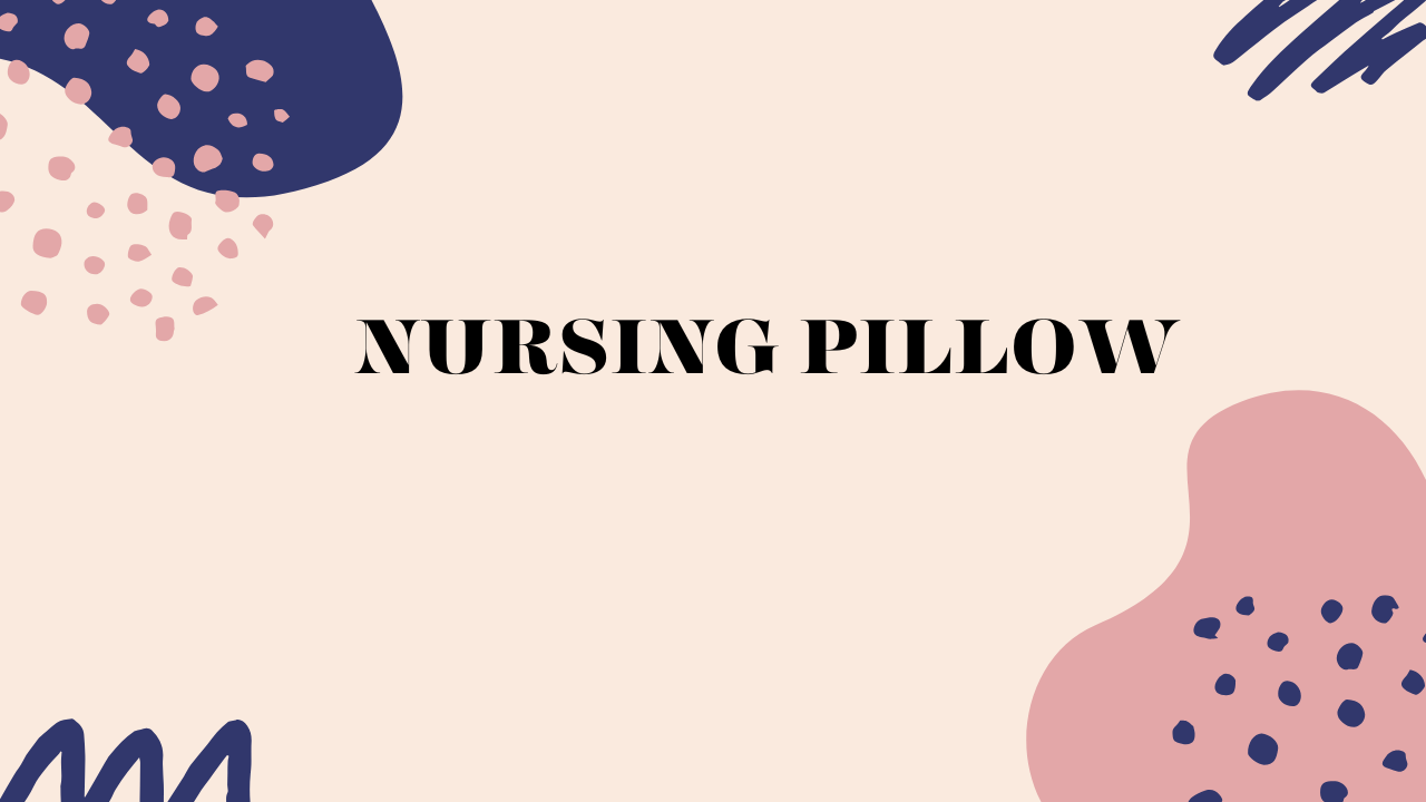 Nursing Pillow For New Moms: Your Secret To Stress-Free Breastfeeding